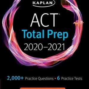 Kaplan ACT Total Prep 2020 - 2021