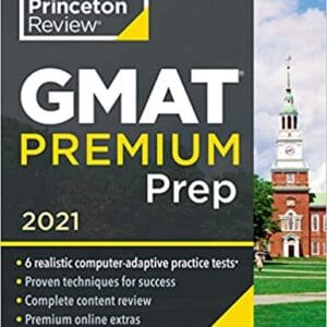 The Princeton Review : GMAT Premium Prep 2021