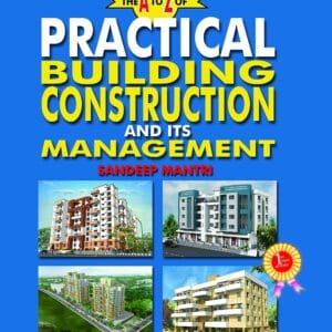 The A to Z of Practical Building Construction and Its Management