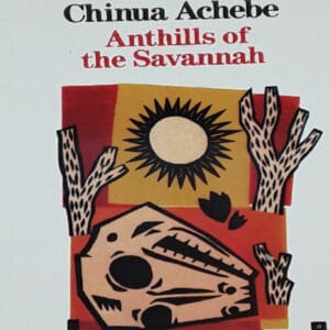 Anthills of the Savannah By Chinua Achebe