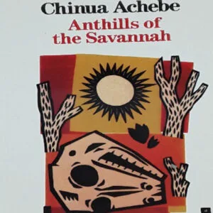 Anthills of the Savannah By Chinua Achebe