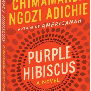 Purple Hibiscus By Chiamanda Ngozi Adichie