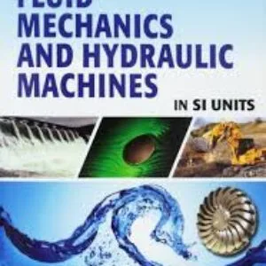 Fluid Mechanics and Hydraulic Machines