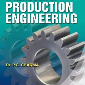 A Textbook of Production Engineering