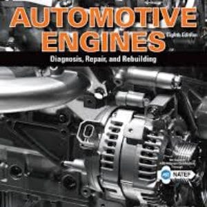 Automotive Engines: Diagnosis, Repair, Rebuilding