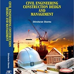 Civil Engineering Construction Design and Management