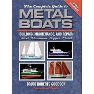 The Complete Guide to Metal Boats: Building, Maintenance, and Repair