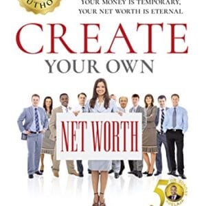 Create Your Own Net Worth