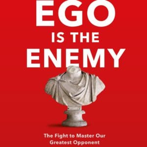 Ego is the Enemy