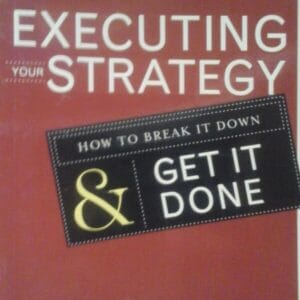 Executing Your Strategy : How To Break It Down