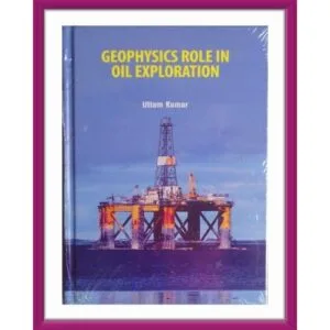 Geophysics Role in Oil Exploration