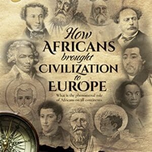 How Africans Brought Civilization to Europe