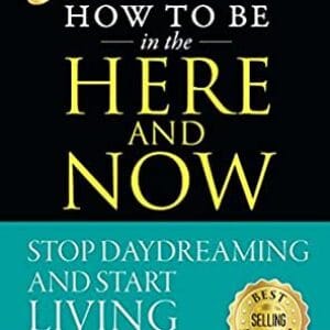 How to Be Here and Now