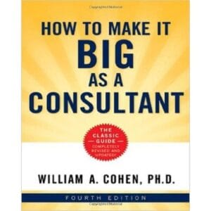How to Make It Big as a Consultant