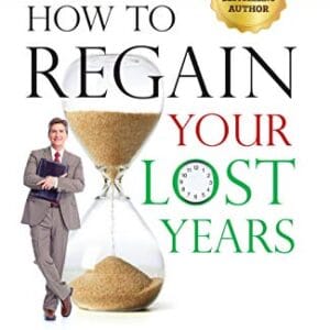 How To Regain Your Lost Years
