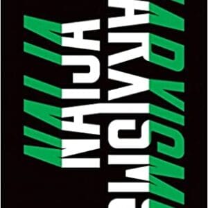 Naija Marxisms: Revolutionary Thought in Nigeria