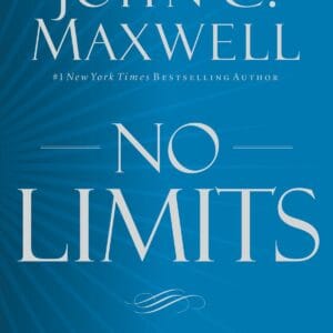 NO LIMITS By John C Maxwell