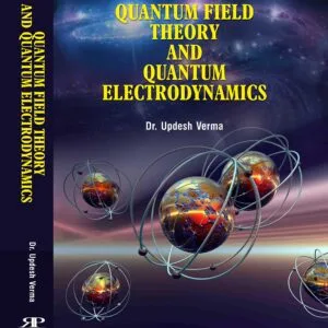 Quantum Field Theory and Quantum Electrodynamics