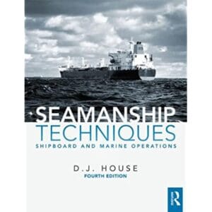 Seamanship Techniques: Shipboard and Marine Operations