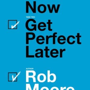 Start Now Get Perfect Later