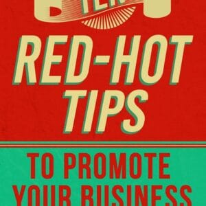 Ten Red Hot Tips: To Promote Your Business