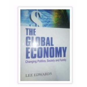 The Global Economy: Changing Politics, Family and Society