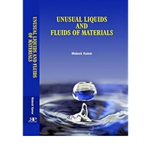 Unusual Liquids And Fluids Of Materials