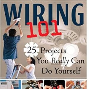 Black & Decker Wiring 101: 25 Projects You Really Can Do Yourself