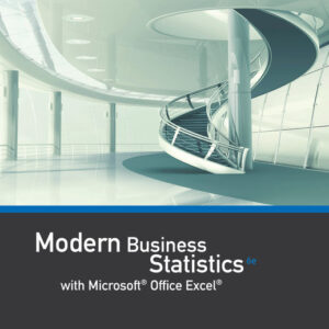 MODERN BUSINESS STATISTICS: WITH MICROSOFT OFFICE EXCEL