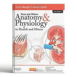 Ross and Wilson Anatomy and Physiology in Health and Illness