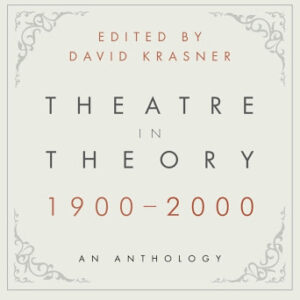 Theatre in Theory 1900-2000: An Anthology