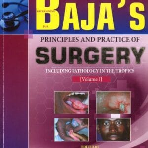 BAJA'S PRINCIPLES AND PRACTICE OF SURGERY-INCLUDING PATHOLOGY IN THE TROPICS (VOL 2) E.A.BADOE