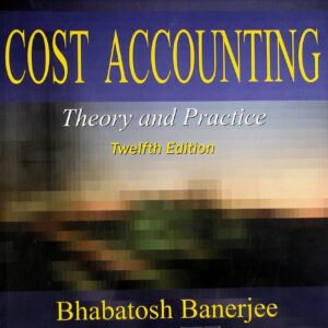 Cost Accounting: Theory and Practice