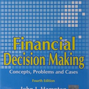 Financial Decision Making: Concepts, Problems & Cases