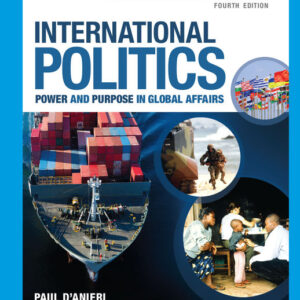 International Politics: Power and Purpose in Global Affairs