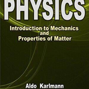 Physics: Introduction to Mechanics and Properties of Matter