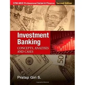 Investment Banking: Concepts, Analyses and Cases
