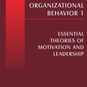 Organizational Behavior 1: Essential Theories of Motivation and Leadership