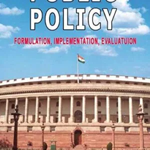 Public Policy: Formulation, Implementation and Evaluation