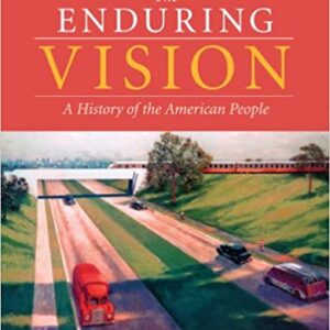 The Enduring Vision: A History of the American People