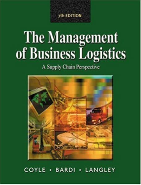 Management of Business Logistics: A Supply Chain Perspective