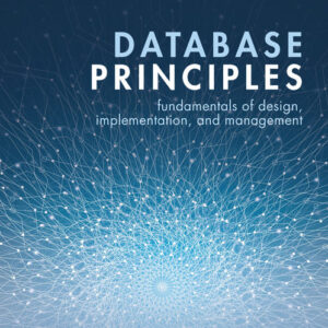 Database Principles: Fundamentals of Design Implementation and Management