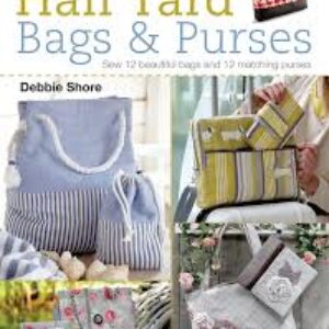 Half Yard (TM) Bags & Purses: Sew 12 beautiful bags and 12 matching purses