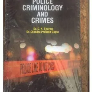 Police Criminology and Crimes Dr D.K Sharma & DR. C