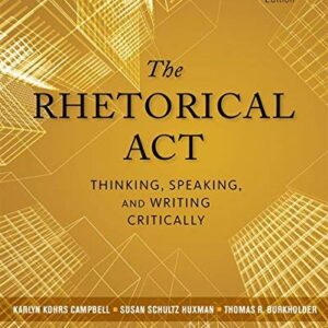 The Rhetorical Act: Thinking, Speaking, and Writing Critically