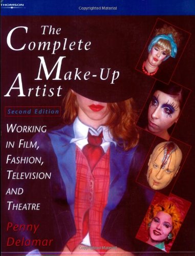 Complete Make-Up Artist: Working in Film, Fashion, Television and Theatre