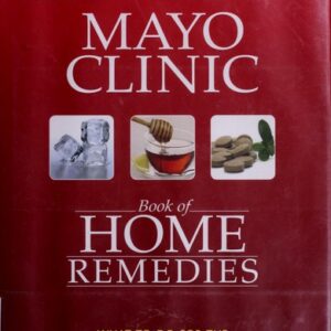 Mayo Clinic Book of Home Remedies