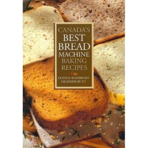 More of Canada's Best Bread Machine Baking