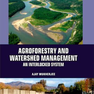 Agroforestry and Watershed Management: An Interlocked System