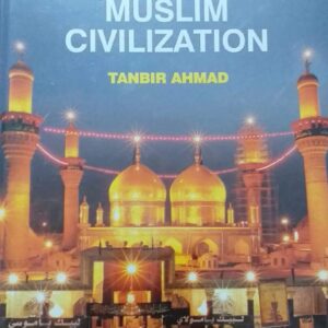 Legacy Of Muslim Civilization